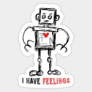 I Have Feelings Robot Sketch Sticker